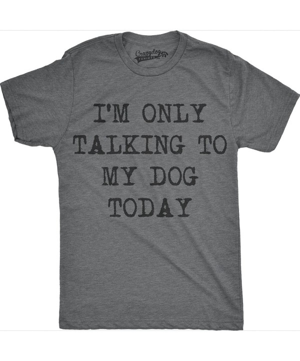 Crazy Dog T Shirts Talking Novelty