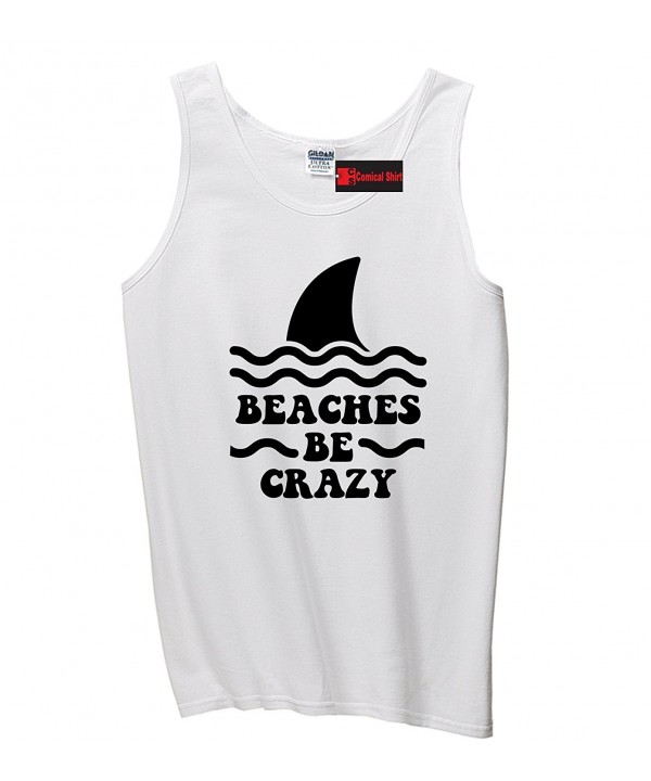 Comical Shirt Beaches Crazy White